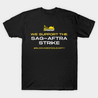 Blockade Of Solidarity | We Stand With SAG-AFTRA Strike T-Shirt